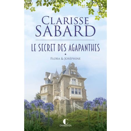 Le secret des agapanthes T.01 : Flora & Joséphine