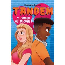 Tandem T.02 : Conflit ou jalousie ? : 12-14