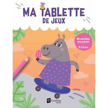 J’aime l’été : Hippopotame : 80 activités amusantes : 3 à 5 ans : Ma tablette de jeux