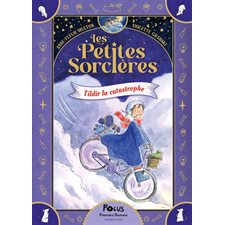 Les petites sorcières T.01 : Tildir la catastrophe : 6-8