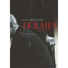 Holmes (1854-1891 ?) T.01 : L'adieu à Baker Street : Bande dessinée