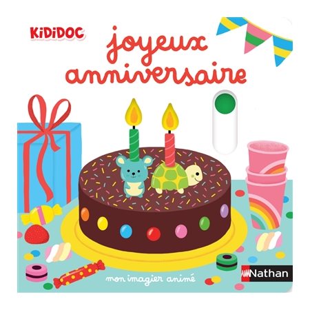 Joyeux anniversaire : Mon imagier animé : Kididoc. Imagiers Kididoc : Livre cartonné