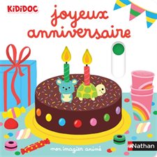 Joyeux anniversaire : Mon imagier animé : Kididoc. Imagiers Kididoc : Livre cartonné