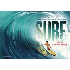 Surf : L'odyssée d'une vague mondiale