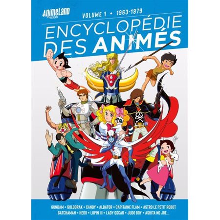 Encyclopédie des animés T.01 : 1963-1979