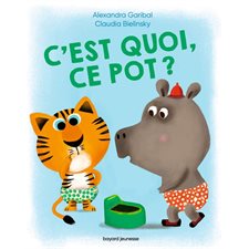 C'est quoi, ce pot ? : Livre cartonné