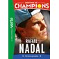 Destins de champions T.11 : Une biographie de Rafael Nadal : En terre promise : Bibliothèque verte : 6-8