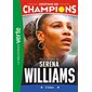 Destins de champions T.12 : Une biographie de Serena Williams : L'icône : Bibliothèque verte : 6-8