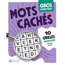 Mots cachés : 90 grilles thématiques : Gros caractères