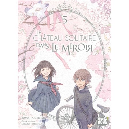 Le château solitaire dans le miroir T.05 : Manga : ADT : SEINEN