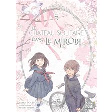 Le château solitaire dans le miroir T.05 : Manga : ADT : SEINEN