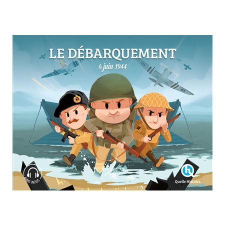 Le Débarquement : 6 juin 1944 : Histoire jeunesse : Quelle histoire