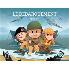 Le Débarquement : 6 juin 1944 : Histoire jeunesse : Quelle histoire