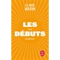 Les débuts : Par où recommencer ? (FP) : Le Livre de poche. Documents