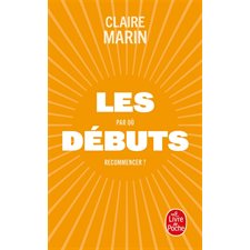 Les débuts : Par où recommencer ? (FP) : Le Livre de poche. Documents