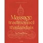 Massage traditionnel thaïlandais : Le nuad boran : Pratique ancestrale de bien-être pour le corps et l'esprit