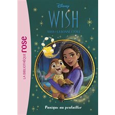 Wish, Asha et la bonne étoile T.04 : Panique au poulailler : Bibliothèque rose : 6-8
