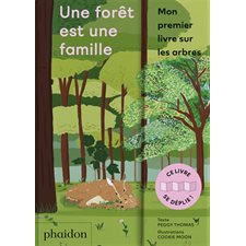 Une forêt est une famille : Mon premier livre sur les arbres : Documentaires : Ce livre se déplie ! : Livre cartonné