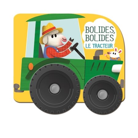 Le tracteur : Bolides, bolides : Livre cartonné