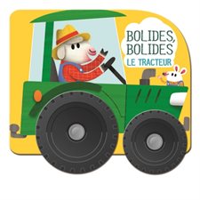 Le tracteur : Bolides, bolides : Livre cartonné