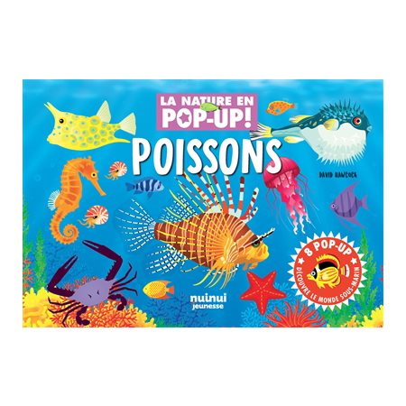 Poissons : 8 pop-up : Découvre le monde sous-marin : La nature en pop-up ! : Livre cartonné