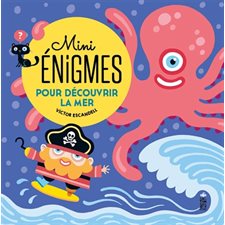 Mini énigmes pour découvrir la mer : Livre cartonné