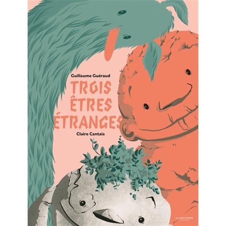 Trois êtres étranges : Couverture rigide