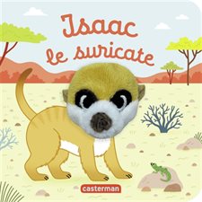 Isaac le suricate : Les bébêtes : Livre cartonné