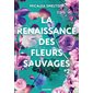 La résilience des fleurs sauvages T.02 : La renaissance des fleurs sauvages : NR