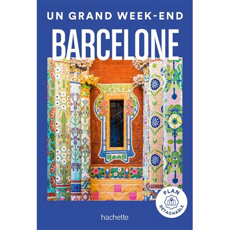 Barcelone (Hachette) : Un grand week-end à ... : Édition 2024