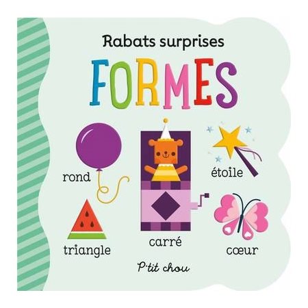 Formes : P'tit chou : Rabats surprises : Livre cartonné