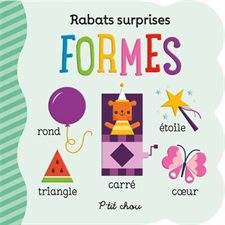 Formes : P'tit chou : Rabats surprises : Livre cartonné