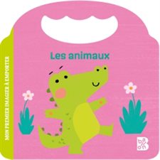 Les animaux : Mon premier imagier à emporter : Livre cartonné