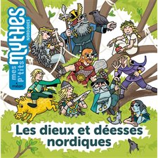 Les dieux et déesses nordiques : Mes p'tits mythes. Nordiques