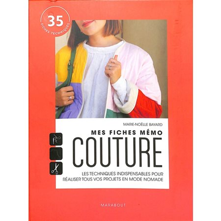 Mes fiches mémo couture : Les techniques indispensables pour réaliser tous vos projets en mode nomade : 35 fiches techniques