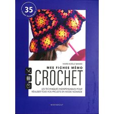 Mes fiches mémo crochet : Les techniques indispensables pour réaliser tous vos projets en mode nomade : 35 fiches techniques