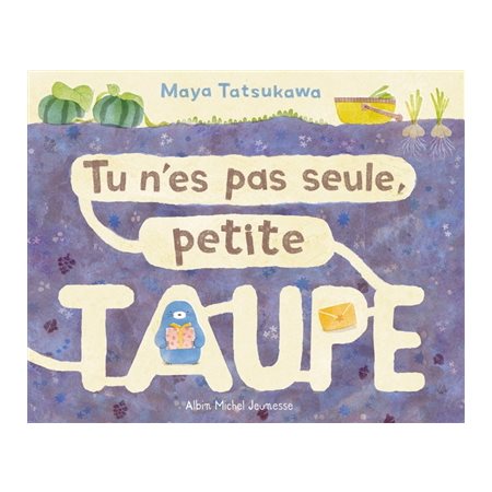 Tu n'es pas seule, Petite Taupe : Couverture rigide