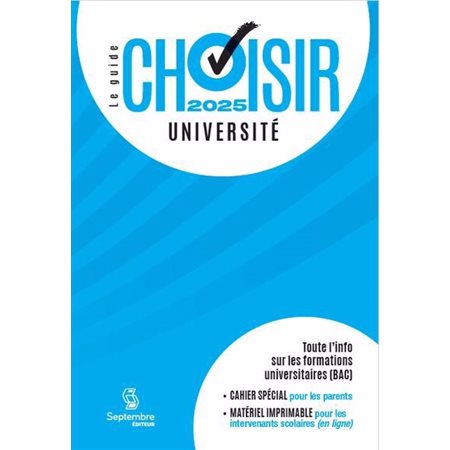 Guide Choisir : Université 2025 : Toute l'information sur les formations universitaires (BAC)