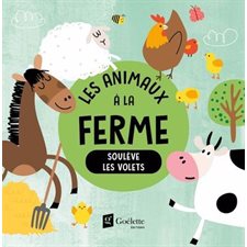 Les animaux de la ferme : Soulève les volets : Livre cartonné