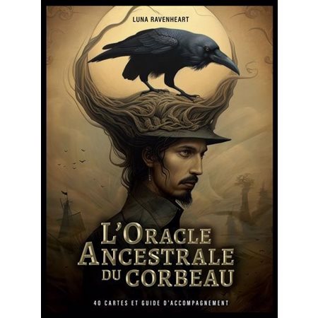 L'Oracle ancestrale du corbeau : 40 cartes et guide d'accompagnement