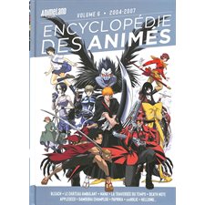 Encyclopédie des animés T.06 : 2004-2007