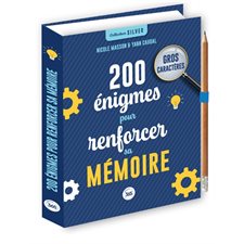 200 énigmes pour renforcer sa mémoire : Gros caractères : Collection Silver