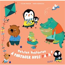 Petites histoires à partager avec papa ! : Livre cartonné