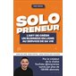Solopreneur : L'art de créer un business en ligne au service de sa vie : Sans salarié, sans capital, sans travailler 10h / jour : Vie pro
