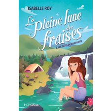 La pleine lune des fraises T.02 : Les défis de Charlotte : 9-11