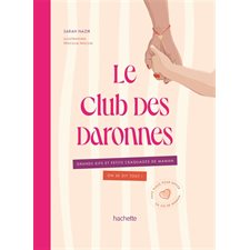 Le club des daronnes : Grands kifs et petits craquages de maman, on se dit tout ! : Safe place pour kiffer sa vie de maman