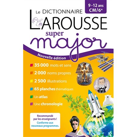 Le dictionnaire Larousse super major : 9-12 ans, CM-6e : Édition 2025