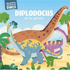 Diplodocus et le géant : Mes petites histoires de dinos : Couverture rigide