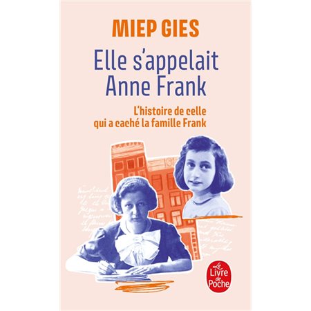 Elle s'appelait Anne Frank (FP) : L'histoire de la femme qui aida la famille Frank à se cacher : Le Livre de poche. Documents