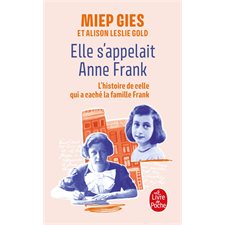 Elle s'appelait Anne Frank (FP) : L'histoire de la femme qui aida la famille Frank à se cacher : Le Livre de poche. Documents